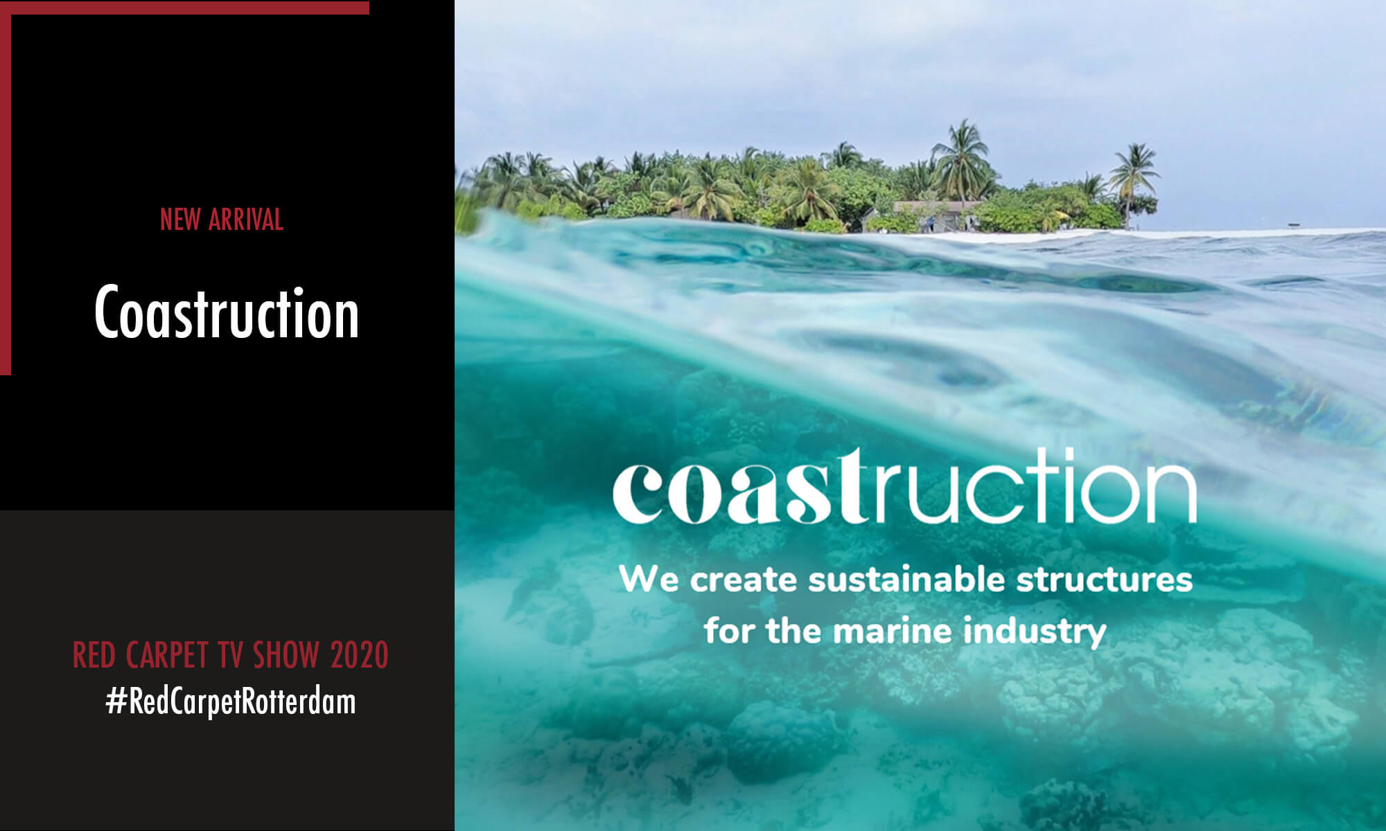 Coastruction is one of the new arrivals participating in the Red Carpet TV Show 2020